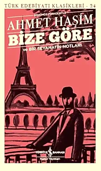  Bize Göre ve Bir Seyahatin Notları Günümüz Türkçesiyle Türk Edebiyatı Klasikleri