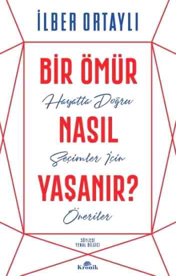  Bir Ömür Nasıl Yaşanır Hayatta Doğru Seçimler İçin Öneriler
