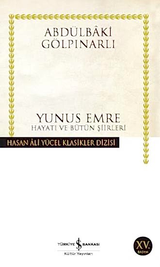 Yunus Emre Hayatı ve Bütün Şiirleri Hasan Ali Yücel Klasikleri