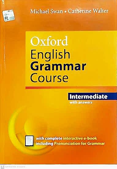 Oxford English Grammar Course Intermediate Student’s Book with Key. Revised Edition.